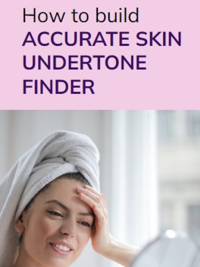 8 Quiz To Build Accurate Skin Undertone Finder